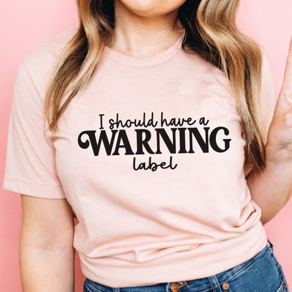 I should have a warning label Funny Graphic Shirt S-5X - Picture 4 of 9